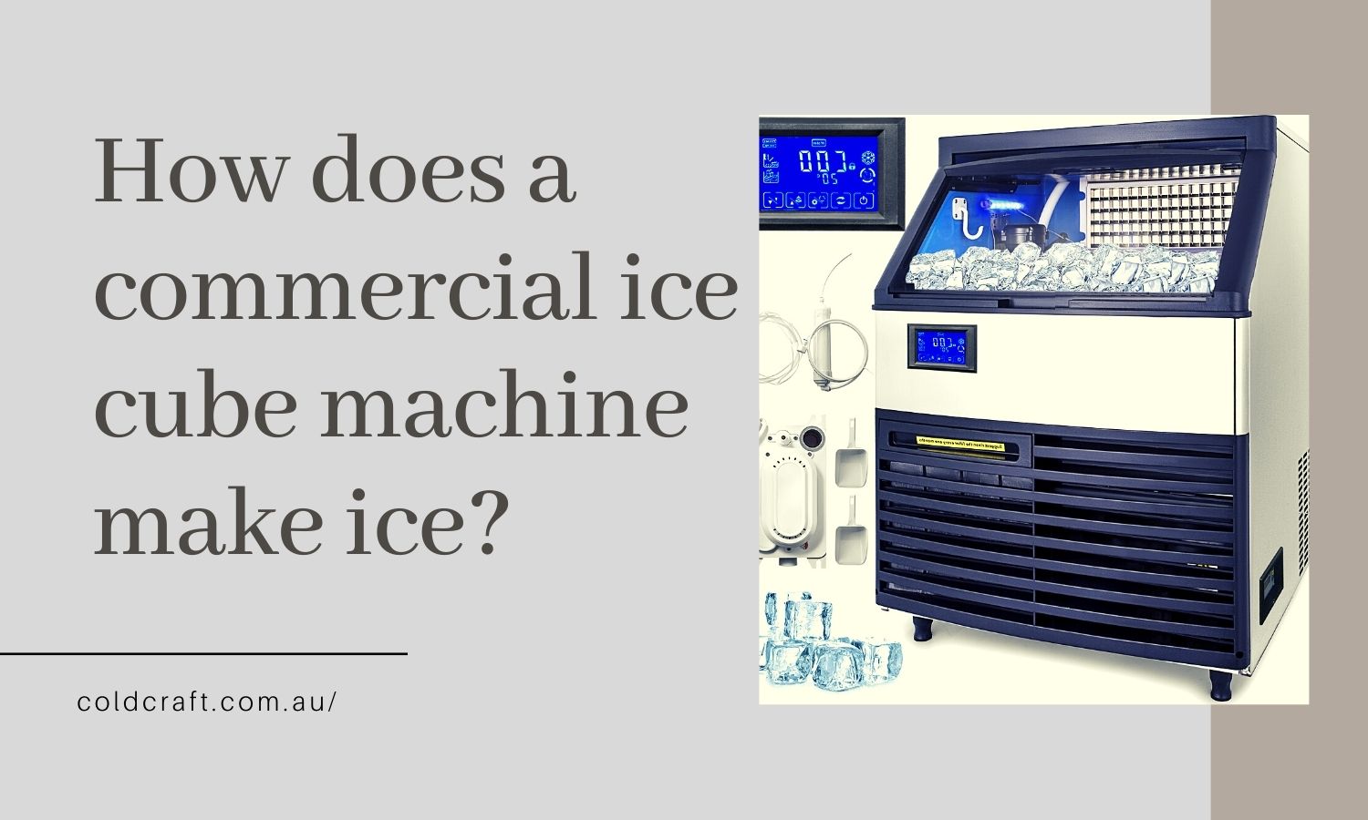 How does a commercial ice cube machine make ice? ColdCraft